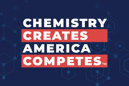 Chemistry Creates, America Competes.