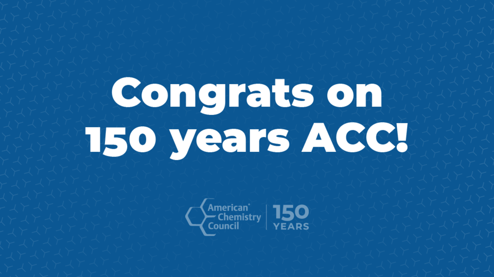 American Chemistry Council Congrats on 150 Years