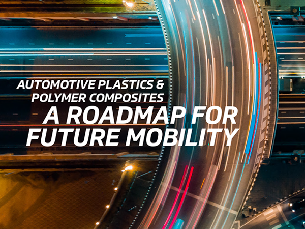 Automotive Plastics & Polymer Composites: A Roadmap for Future Mobility Report